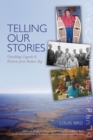 Image for Telling Our Stories: Omushkego Legends and Histories from Hudson Bay