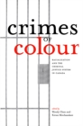 Image for Crimes of Colour: Racialization and the Criminal Justice System in Canada