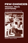 Image for Few Choices: Women, Work and Family