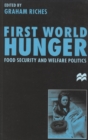 Image for First World Hunger: Food Security and Welfare Politics