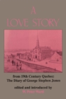 Image for Love Story of Nineteenth Century Quebec: The Diary of George Stephen Jones