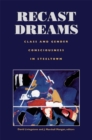 Image for Recast Dreams: Class and Gender Consciousness in Steeltown.