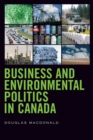 Image for Business and Environmental Politics in Canada