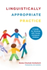 Image for Linguistically Appropriate Practice: A Guide for Working with Young Immigrant Children
