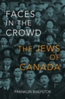 Image for Faces in the Crowd: The Jews of Canada