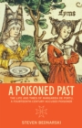 Image for A poisoned past  : the life and times of Margarida de Portu, a fourteenth-century accused poisoner