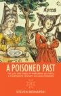 Image for A poisoned past: the life and times of Margarida de Portu, a fourteenth-century accused poisoner