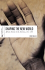 Image for Shaping the New World : African Slavery in the Americas, 1500-1888