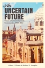 Image for Uncertain Future: Voices of a French Jewish Community, 1940-2012