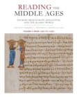 Image for Reading the Middle Ages, Volume I: Sources from Europe, Byzantium, and the Islamic World, c.300 to c.1150, Second Edition