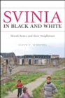 Image for Svinia in Black and White: Slovak Roma and their Neighbours