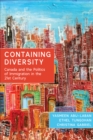 Image for Containing diversity  : Canada and the politics of immigration in the 21st century