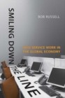 Image for Smiling Down the Line : Info-Service Work in the Global Economy