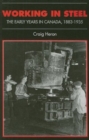 Image for Working in Steel : The Early Years in Canada, 1883-1935
