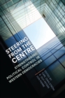 Image for Steering from the centre  : strengthening political control in Western democracies