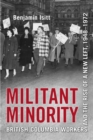 Image for Militant Minority : British Columbia Workers and the Rise of a New Left, 1948-1972