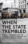 Image for When the State Trembled : How A.J. Andrews and the Citizens&#39; Committee Broke the Winnipeg General Strike