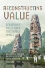 Image for Reconstructing Value : Leadership Skills for a Sustainable World