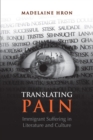 Image for Translating Pain : Immigrant Suffering in Literature and Culture