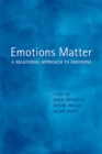 Image for Emotions Matter : A Relational Approach to Emotions