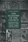 Image for The Allegory of the Church : Romanesque Portals and Their Verse Inscriptions