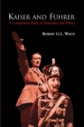 Image for Kaiser and Fuhrer : A Comparative Study of Personality and Politics