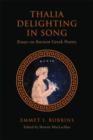 Image for Thalia Delighting in Song : Essays on Ancient Greek Poetry