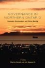 Image for Governance in Northern Ontario : Economic Development and Policy Making