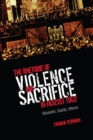 Image for The Rhetoric of Violence and Sacrifice in Fascist Italy : Mussolini, Gadda, Vittorini