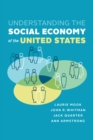 Image for Understanding the Social Economy of the United States