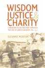 Image for Wisdom, Justice and Charity : Canadian Social Welfare through the Life of Jane B. Wisdom, 1884-1975