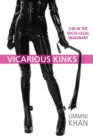 Image for Vicarious kinks  : S/M in the socio-legal imaginary