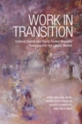 Image for Work in Transition : Cultural Capital and Highly Skilled Migrants&#39; Passages into the Labour Market