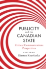 Image for Publicity and the Canadian State