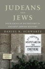Image for Judeans and Jews: Four Faces of Dichotomy in Ancient Jewish History