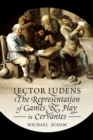 Image for &#39;Lector Ludens&#39;: The Representation of Games &amp; Play in Cervantes