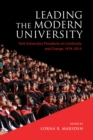 Image for Leading the Modern University: York University&#39;s Presidents on Continuity and Change, 1974-2014