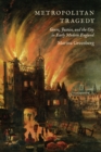 Image for Metropolitan Tragedy: Genre, Justice, and the City in Early Modern England
