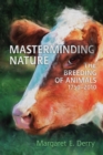 Image for Masterminding Nature: The Breeding of Animals, 1750-2010