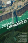 Image for Borderline Canadianness: Border Crossings and Everyday Nationalism in Niagara