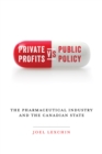 Image for Private Profits versus Public Policy: The Pharmaceutical Industry and the Canadian State