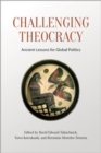 Image for Challenging Theocracy: Ancient Lessons for Global Politics