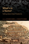 Image for What&#39;s in a Name?: Talking about Urban Peripheries