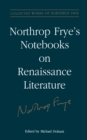 Image for Northrop Frye&#39;s Notebooks On Renaissance Literature