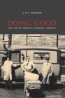 Image for Doing Good: The Life of Toronto&#39;s General Hospital