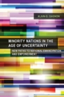 Image for Minority nations in the age of uncertainty: new paths to national emancipation and empowerment
