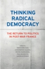Image for Thinking Radical Democracy: The Return to Politics in Post-War France