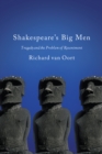 Image for Shakespeare&#39;s big men: tragedy and the problem of resentment
