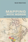 Image for Mapping With Words : Anglo-Canadian Literary Cartographies, 1789-1916