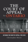 Image for Court of Appeal for Ontario: Defining the Right of Appeal in Canada, 1792-2013